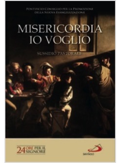 MISERICORDIA IO VOGLIO. 24 ORE PER IL SIGNORE 2017. SUSSIDIO PASTORALE