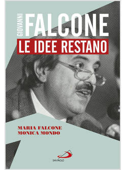 GIOVANNI FALCONE. LE IDEE RESTANO