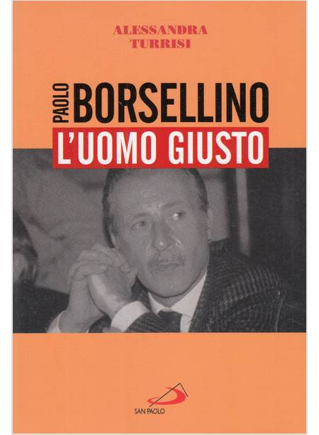 PAOLO BORSELLINO. L'UOMO GIUSTO