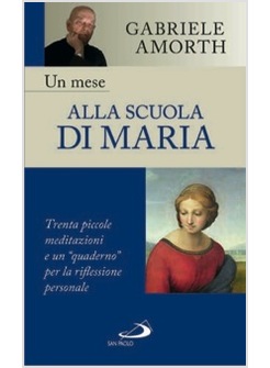 UN MESE ALLA SCUOLA DI MARIA. TRENTA PICCOLE MEDITAZIONI E UN "QUADERNO"