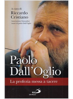 PAOLO DALL'OGLIO. LA PROFEZIA MESSA A TACERE