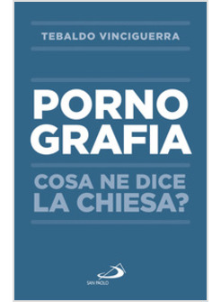 PORNOGRAFIA. COSA NE PENSA LA CHIESA?