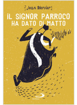 IL SIGNOR PARROCO HA DATO DI MATTO 