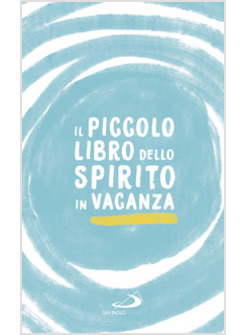 IL PICCOLO LIBRO DELLO SPIRITO IN VACANZA