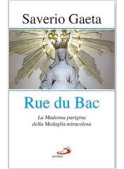 RUE DU BAC. LA MADONNA PARIGINA DELLA MEDAGLIA MIRACOLOSA