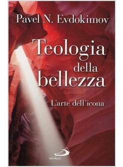 TEOLOGIA DELLA BELLEZZA. L'ARTE DELL'ICONA