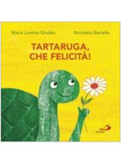 TARTARUGA, CHE FELICITA'!
