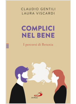 COMPLICI NEL BENE. I PERCORSI DI BETANIA