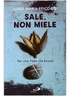 SALE, NON MIELE PER UNA FEDE CHE BRUCIA