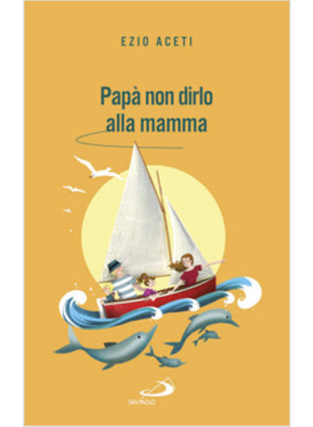 PAPA' NON DIRLO ALLA MAMMA