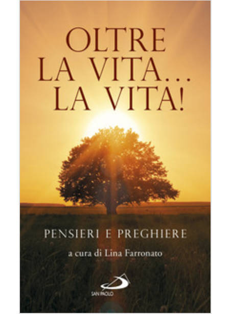 OLTRE LA VITA... LA VITA! PENSIERI E PREGHIERE