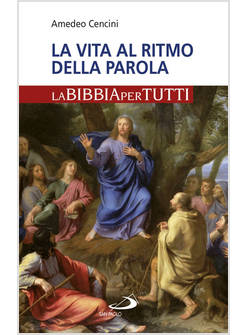 LA VITA AL RITMO DELLA PAROLA. COME LASCIARSI PLASMARE DALLA SCRITTURA