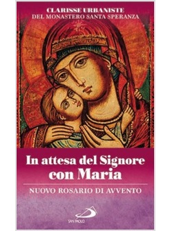 IN ATTESA DEL SIGNORE CON MARIA. NUOVO ROSARIO DI AVVENTO