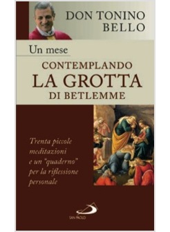 UN MESE CONTEMPLANDO LA GROTTA DI BETLEMME. TRENTA PICCOLE MEDITAZIONI