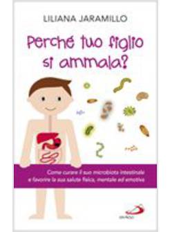 PERCHE' TUO FIGLIO SI AMMALA? COME CURARE IL SUO MACROBIOTA INTESTINALE