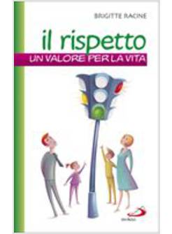 IL RISPETTO. UN VALORE PER LA VITA