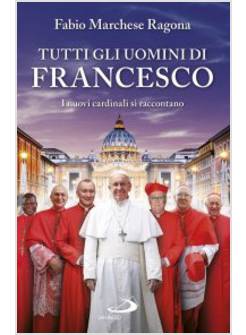 TUTTI GLI UOMINI DI FRANCESCO