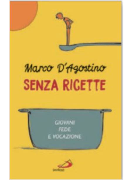 SENZA RICETTE. GIOVANI, FEDE E VOCAZIONE