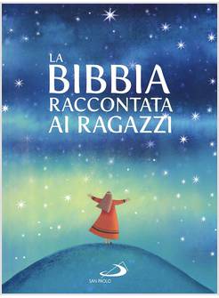 LA BIBBIA RACCONTATA AI RAGAZZI 
