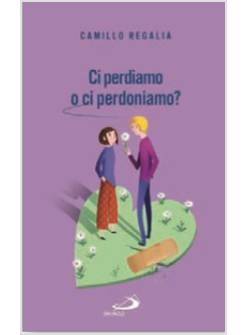 CI PERDIAMO O CI PERDONIAMO?
