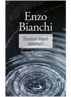 SIAMO TUTTI ASSETATI. GESU' E LA SAMARITANA