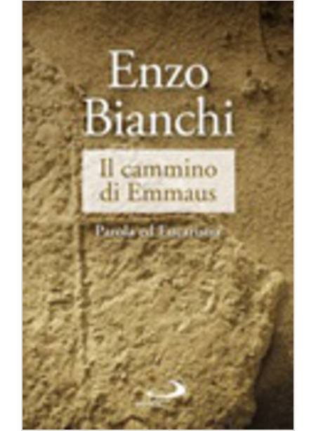 IL CAMMINO DI EMMAUS. PAROLA ED EUCARISTIA