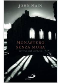 MONASTERO SENZA MURA. LETTERE DAL SILENZIO