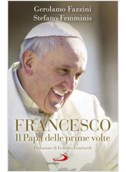 FRANCESCO IL PAPA DELLE PRIME VOLTE