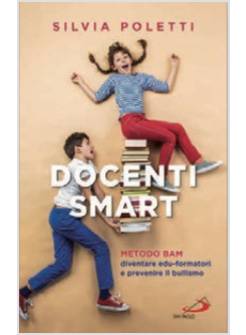 DOCENTI SMART METODO BAM: DIVENTARE EDU-FORMATORI E PREVENIRE IL BULLISMO