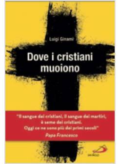 DOVE I CRISTIANI MUOIONO