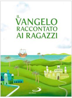 IL VANGELO RACCONTATO AI RAGAZZI