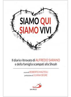 SIAMO QUI SIAMO VIVI IL DIARIO INEDITO DI ALFREDO SARANO E DELLA FAMIGLIA