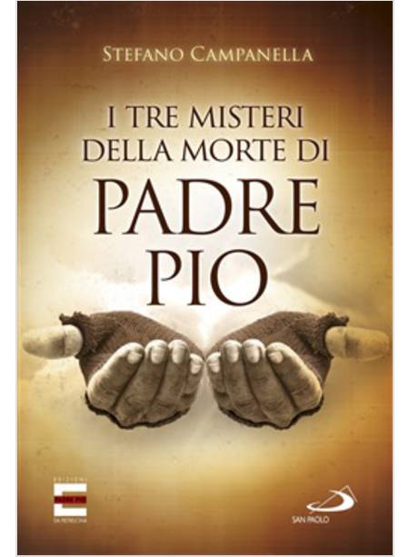 I TRE MISTERI DELLA MORTE DI PADRE PIO