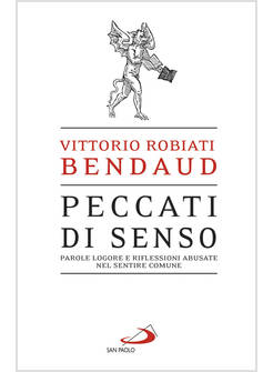 PECCATI DI SENSO. PAROLE LOGORE E RIFLESSIONI ABUSATE NEL SENTIRE COMUNE