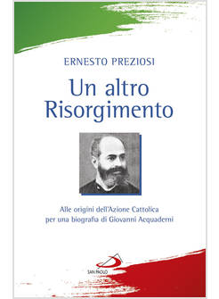 UN ALTRO RISORGIMENTO. PER UNA BIOGRAFIA DI GIOVANNI ACQUADERNI ALLE ORIGINI