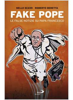 FAKE POPE LE FALSE NOTIZIE SU PAPA FRANCESCO