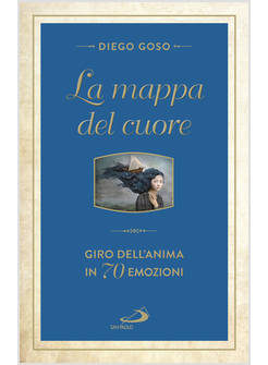 LA MAPPA DEL CUORE GIRO DELL'ANIMA IN 70 EMOZINI