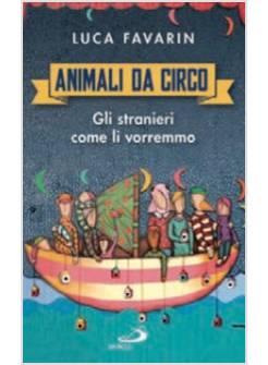 ANIMALI DA CIRCO I MIGRANTI OBBEDIENTI CHE VORREMMO