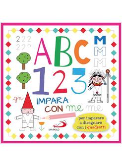 ABC 123 IMPARA CON ME. PER IMPARARE A DISEGNARE CON I QUADRETTI
