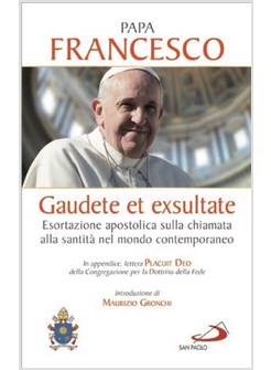 GAUDETE ET EXSULTATE ESORTAZIONE APOSTOLICA SULLA CHIAMATA ALLA SANTITA'