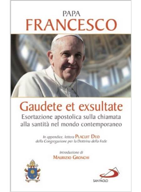 GAUDETE ET EXSULTATE ESORTAZIONE APOSTOLICA SULLA CHIAMATA ALLA SANTITA'