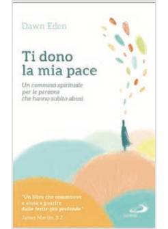 VI DO LA MIA PACE UN CAMMINO SPIRITUALE PER LE PERSONE VITTIME DI ABUSI