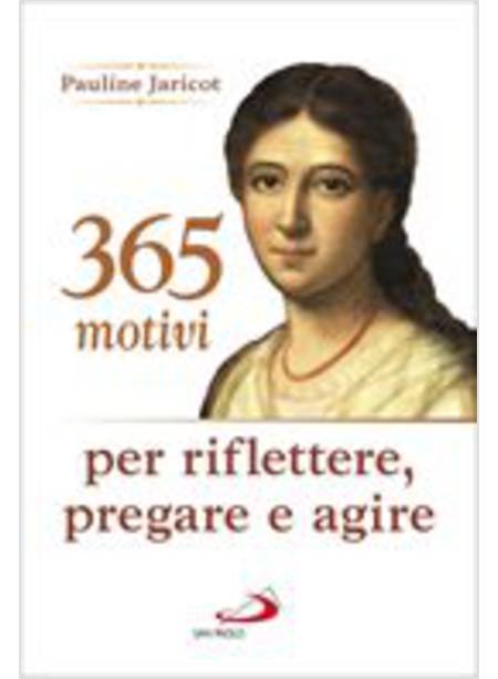 365 MOTIVI PER RIFLETTERE, PREGARE E AGIRE