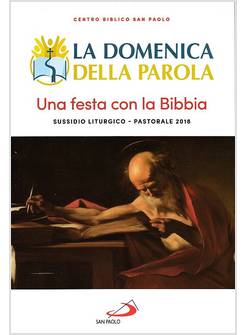 LA DOMENICA DELLA PAROLA. UNA FESTA CON LA BIBBIA SUSSIDIO 2018