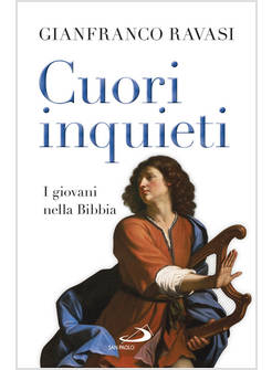CUORI INQUIETI I GIOVANI NELLA BIBBIA