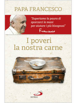 I POVERI, LA NOSTRA CARNE