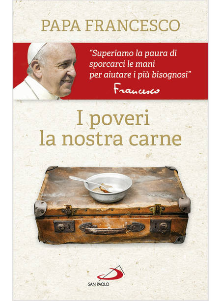 I POVERI, LA NOSTRA CARNE