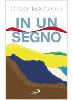 IN UN SEGNO. CHIAMATI A COLLABORARE ALLA GRANDE OPERA DELLA VITA