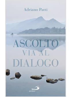 ASCOLTO, VIA AL DIALOGO