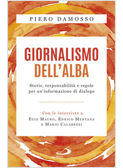 GIORNALISMO DELL'ALBA. STORIE, RESPONSABILITA' E REGOLE